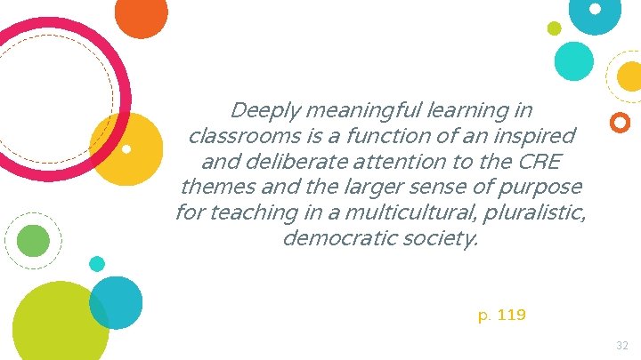 Quote Deeply meaningful learning in classrooms is a function of an inspired and deliberate