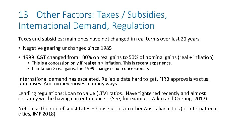 13 Other Factors: Taxes / Subsidies, International Demand, Regulation Taxes and subsidies: main ones