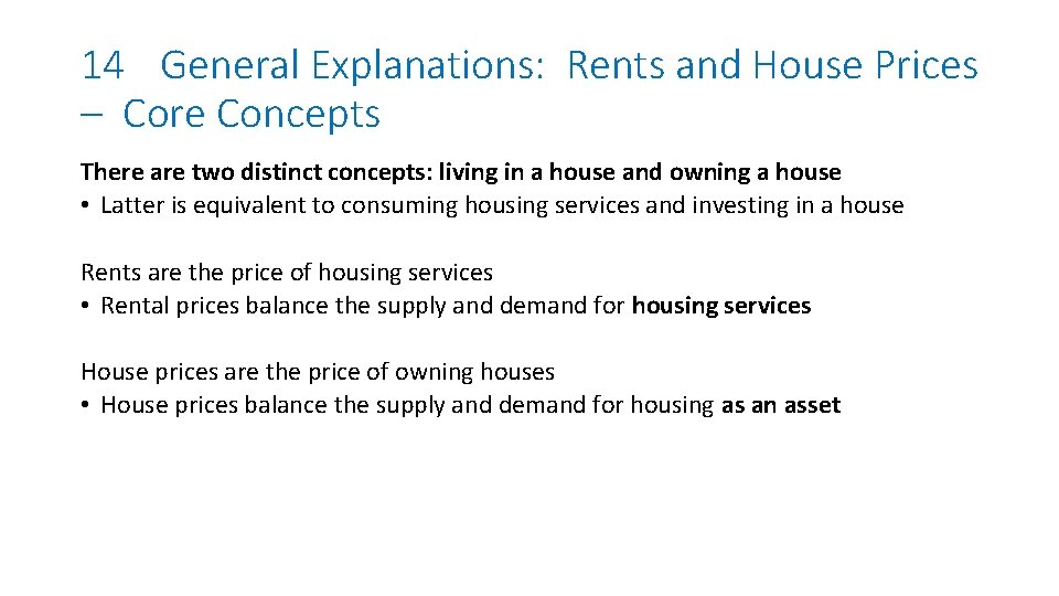 14 General Explanations: Rents and House Prices – Core Concepts There are two distinct