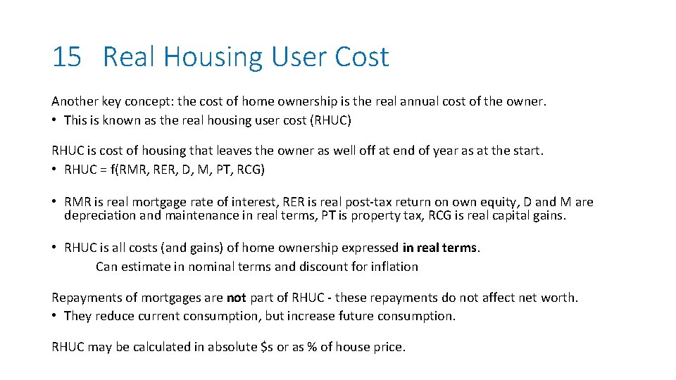 15 Real Housing User Cost Another key concept: the cost of home ownership is