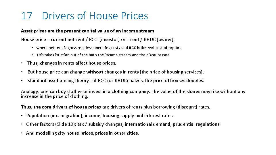 17 Drivers of House Prices Asset prices are the present capital value of an