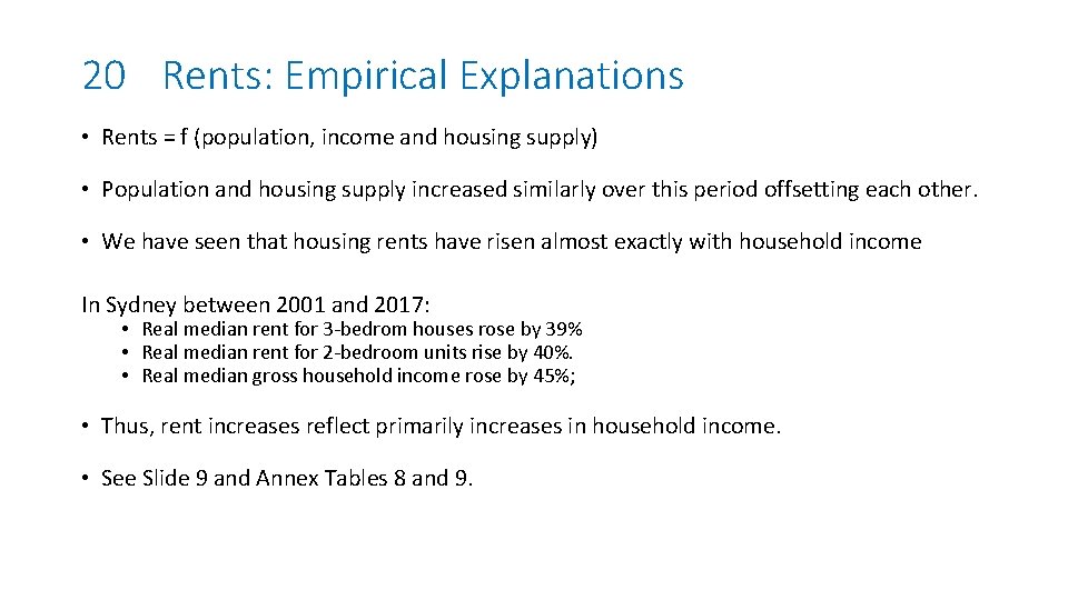 20 Rents: Empirical Explanations • Rents = f (population, income and housing supply) •