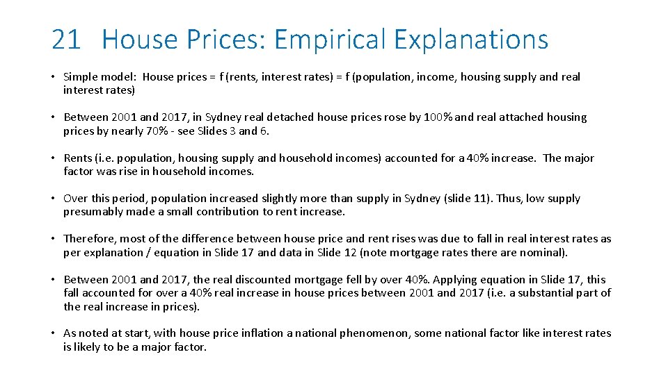 21 House Prices: Empirical Explanations • Simple model: House prices = f (rents, interest