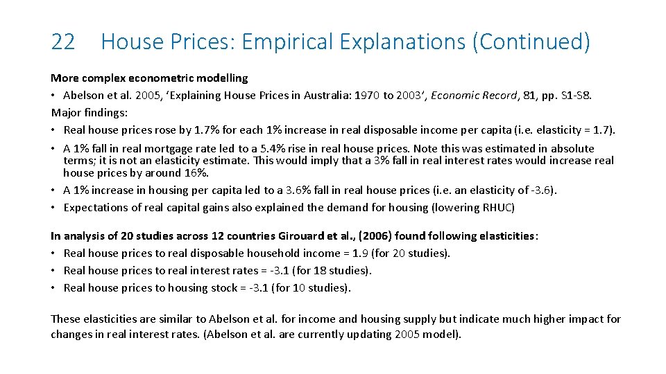 22 House Prices: Empirical Explanations (Continued) More complex econometric modelling • Abelson et al.