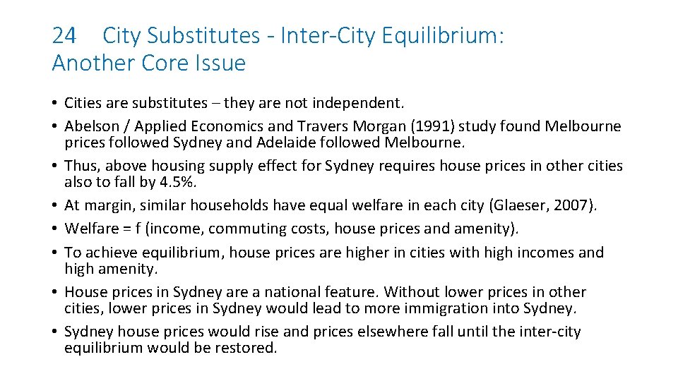 24 City Substitutes - Inter-City Equilibrium: Another Core Issue • Cities are substitutes –