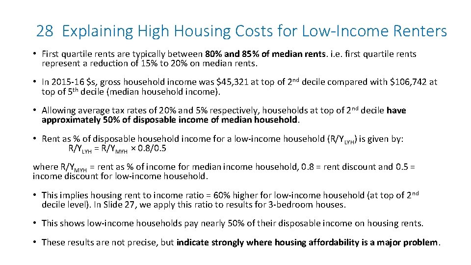 28 Explaining High Housing Costs for Low-Income Renters • First quartile rents are typically