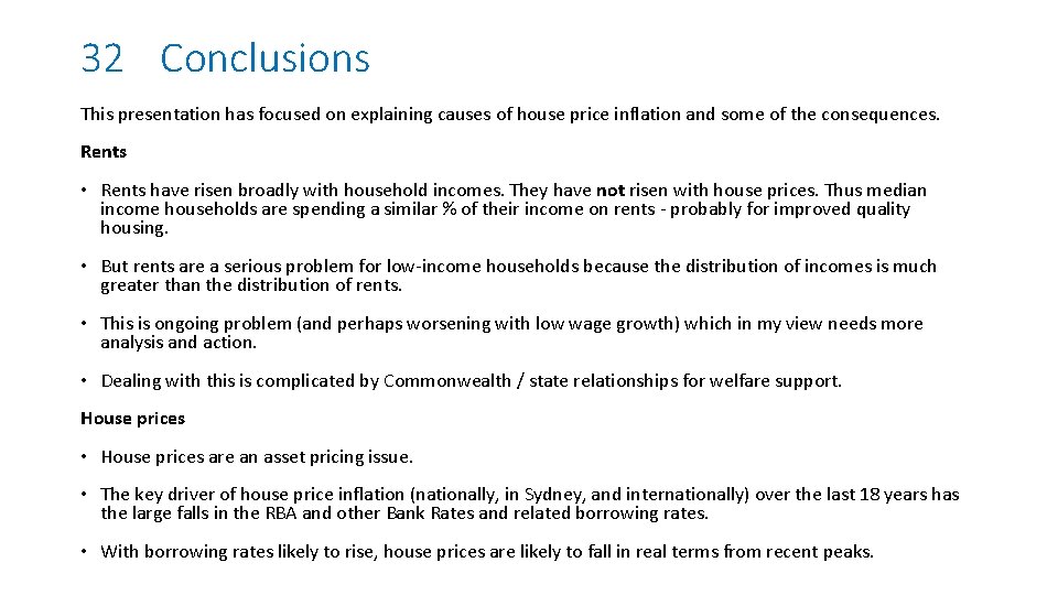 32 Conclusions This presentation has focused on explaining causes of house price inflation and