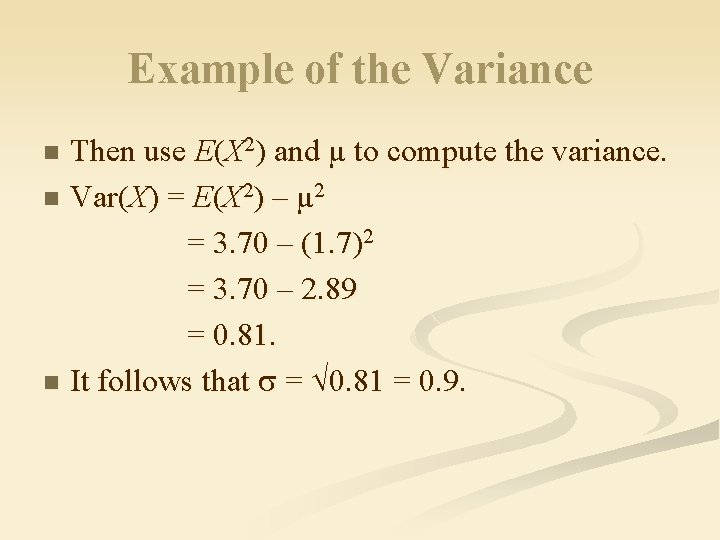 Example of the Variance Then use E(X 2) and µ to compute the variance.