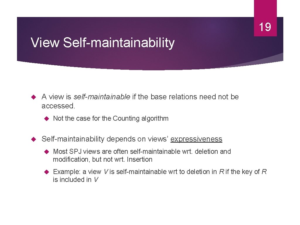 19 View Self-maintainability A view is self-maintainable if the base relations need not be