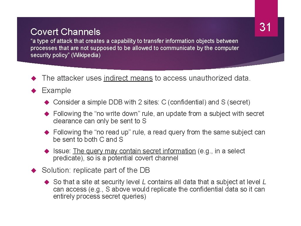 Covert Channels 31 “a type of attack that creates a capability to transfer information