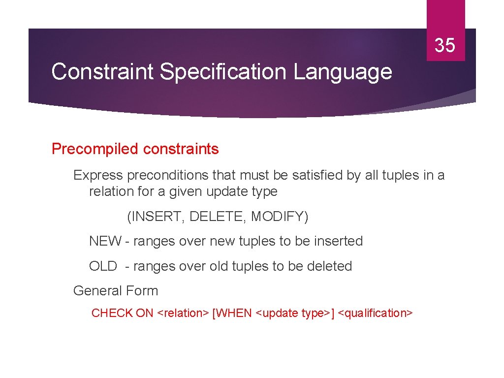 35 Constraint Specification Language Precompiled constraints Express preconditions that must be satisfied by all