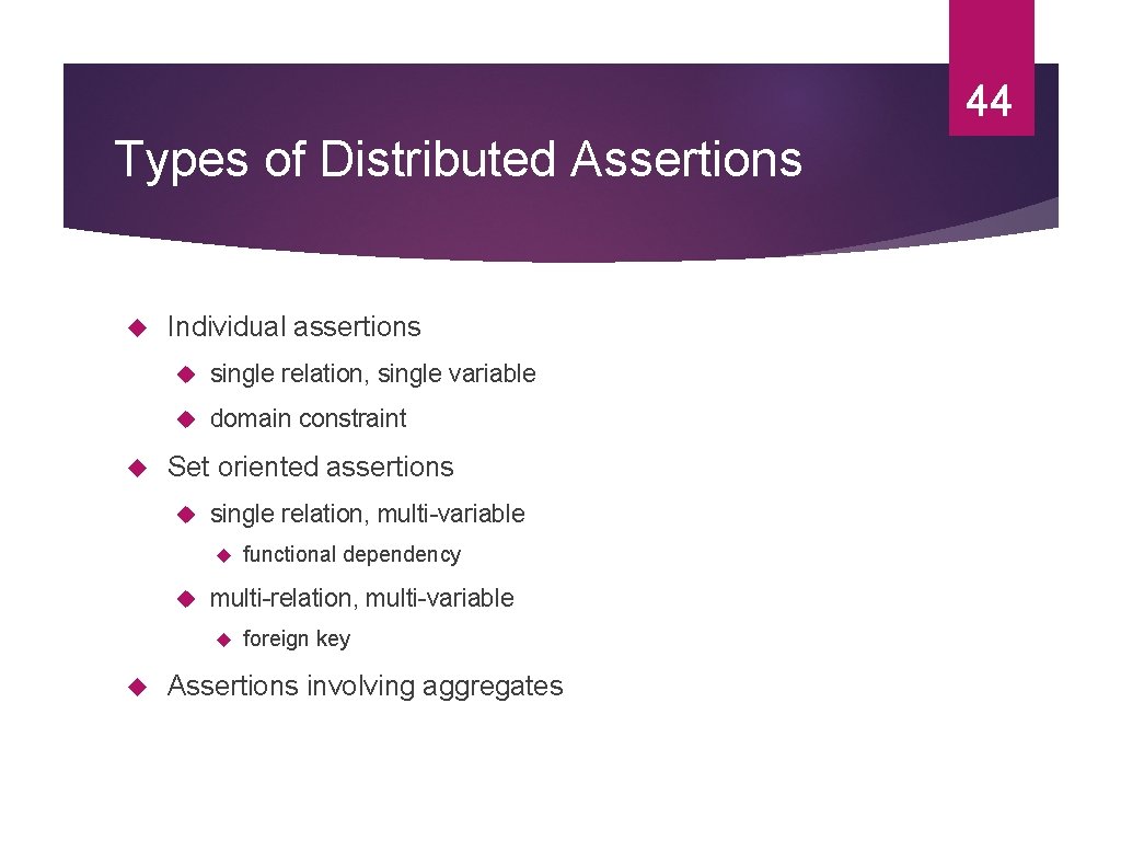 44 Types of Distributed Assertions Individual assertions single relation, single variable domain constraint Set