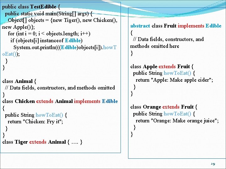 public class Test. Edible { public static void main(String[] args) { Object[] objects =