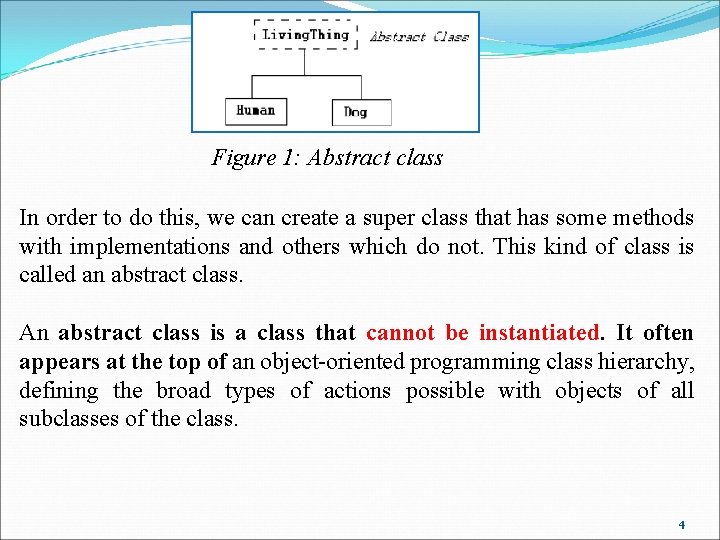 Figure 1: Abstract class In order to do this, we can create a super