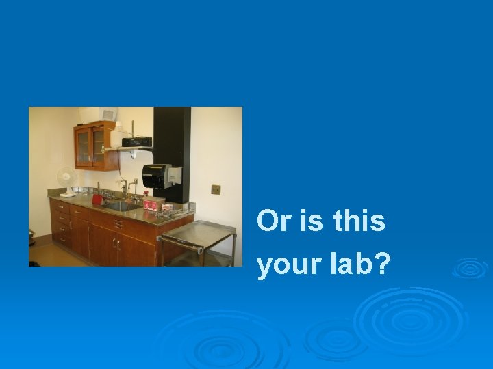 Laboratory Facility Is This Your Lab Or is