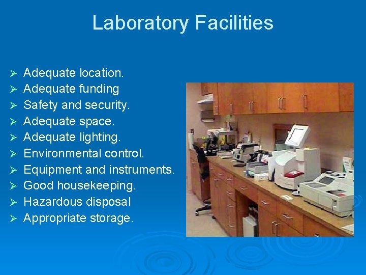 Laboratory Facilities Ø Ø Ø Ø Ø Adequate location. Adequate funding Safety and security.
