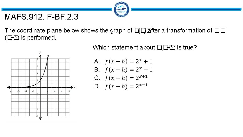 MAFS. 912. F-BF. 2. 3 The coordinate plane below shows the graph of ��
