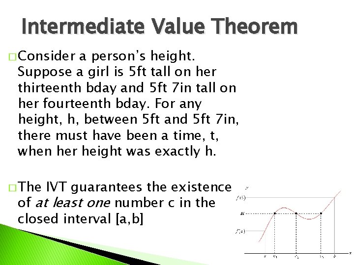 Intermediate Value Theorem � Consider a person’s height. Suppose a girl is 5 ft