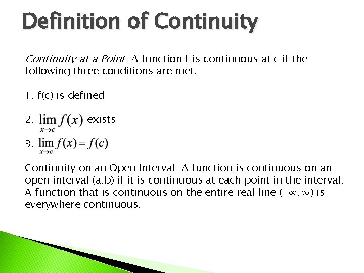 Definition of Continuity at a Point: A function f is continuous at c if