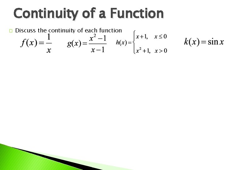 Continuity of a Function � Discuss the continuity of each function 