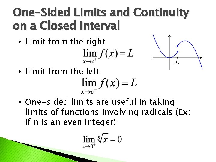 One-Sided Limits and Continuity on a Closed Interval • Limit from the right •