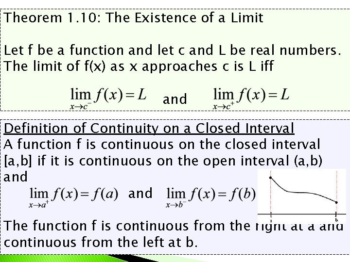 Theorem 1. 10: The Existence of a Limit Let f be a function and