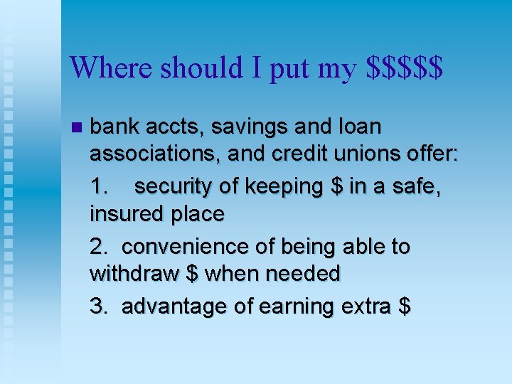 Where should I put my $$$$$ n bank accts, savings and loan associations, and