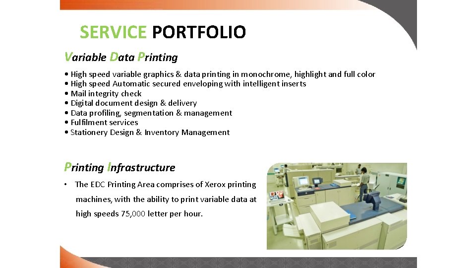 SERVICE PORTFOLIO Variable Data Printing • High speed variable graphics & data printing in