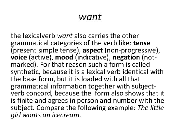 want the lexicalverb want also carries the other grammatical categories of the verb like: