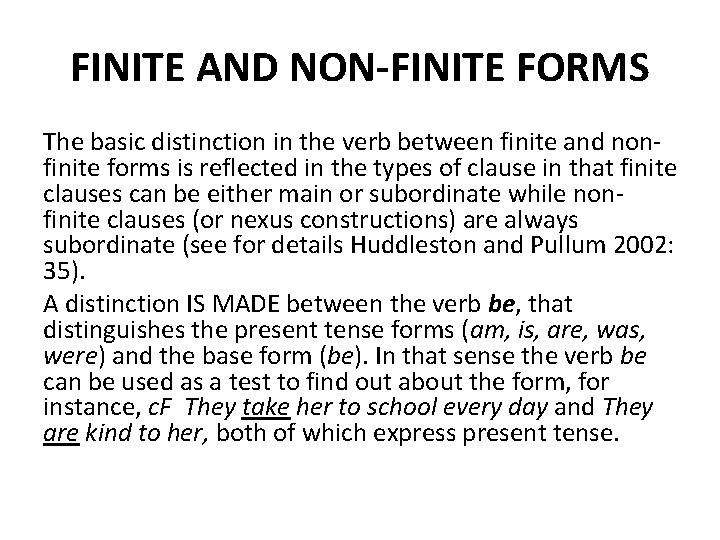 FINITE AND NON-FINITE FORMS The basic distinction in the verb between finite and nonfinite