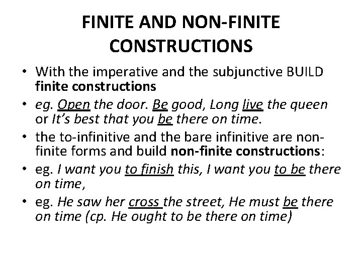 FINITE AND NON-FINITE CONSTRUCTIONS • With the imperative and the subjunctive BUILD finite constructions