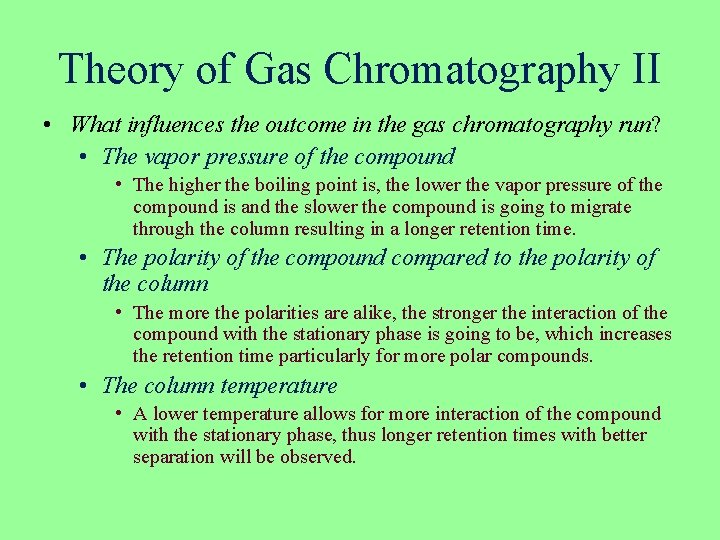 Theory of Gas Chromatography II • What influences the outcome in the gas chromatography