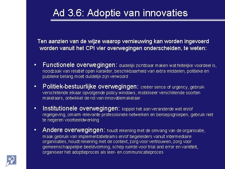 Ad 3. 6: Adoptie van innovaties Ten aanzien van de wijze waarop vernieuwing kan
