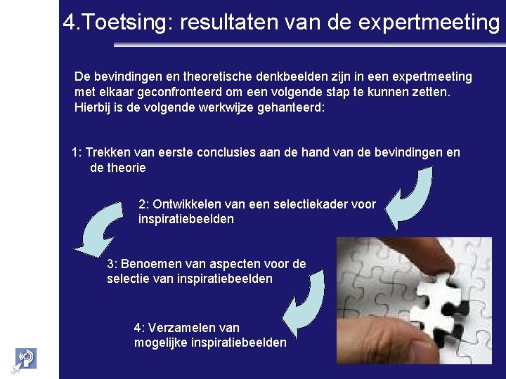 4. Toetsing: resultaten van de expertmeeting De bevindingen en theoretische denkbeelden zijn in een