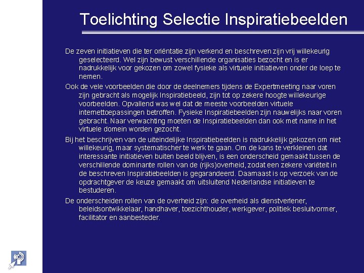 Toelichting Selectie Inspiratiebeelden De zeven initiatieven die ter oriëntatie zijn verkend en beschreven zijn