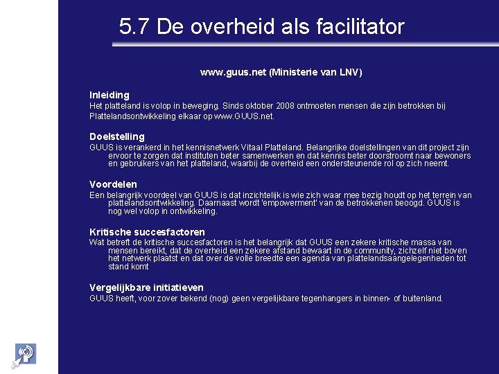 5. 7 De overheid als facilitator www. guus. net (Ministerie van LNV) Inleiding Het