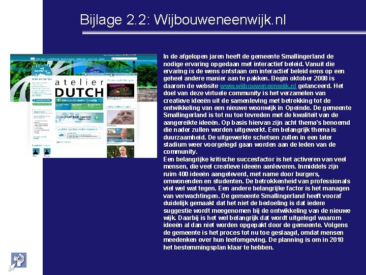 Bijlage 2. 2: Wijbouweneenwijk. nl In de afgelopen jaren heeft de gemeente Smallingerland de