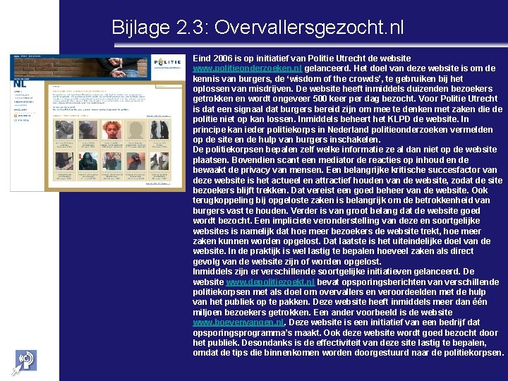 Bijlage 2. 3: Overvallersgezocht. nl Eind 2006 is op initiatief van Politie Utrecht de