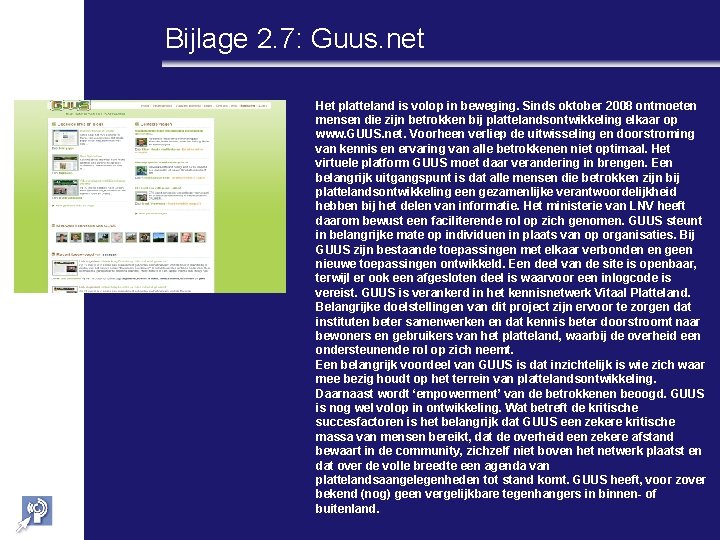 Bijlage 2. 7: Guus. net Het platteland is volop in beweging. Sinds oktober 2008