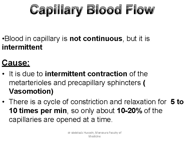 Capillary Blood Flow • Blood in capillary is not continuous, but it is intermittent