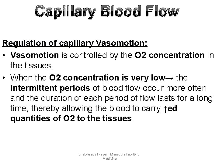 Capillary Blood Flow Regulation of capillary Vasomotion: • Vasomotion is controlled by the O