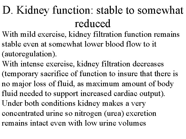 D. Kidney function: stable to somewhat reduced With mild exercise, kidney filtration function remains