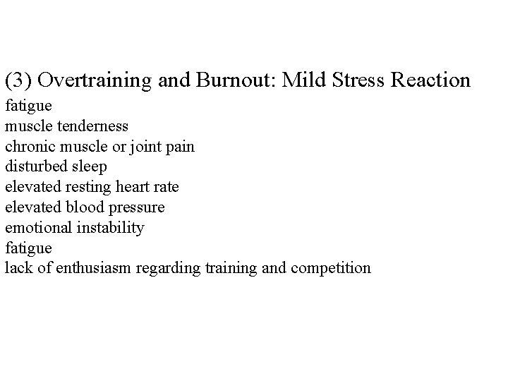 (3) Overtraining and Burnout: Mild Stress Reaction fatigue muscle tenderness chronic muscle or joint