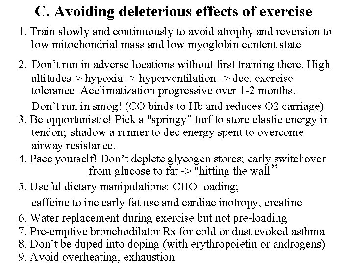 C. Avoiding deleterious effects of exercise 1. Train slowly and continuously to avoid atrophy
