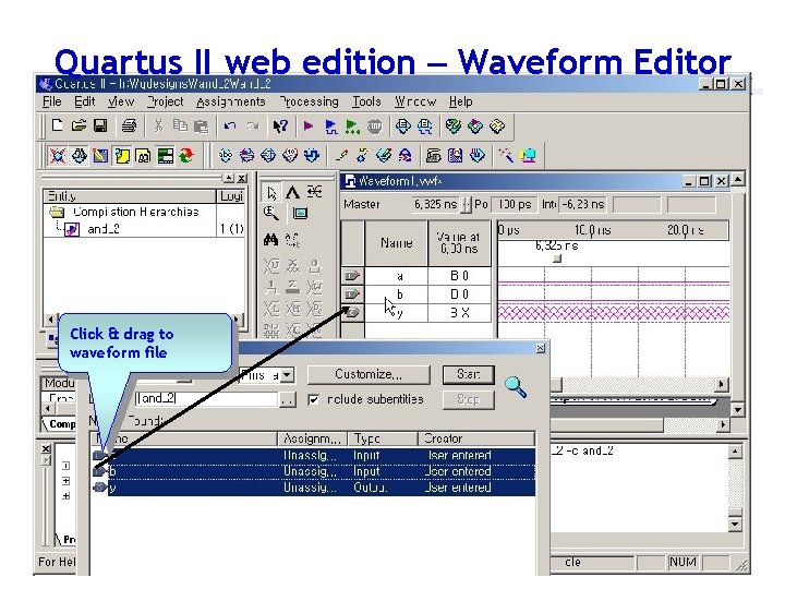 Quartus II web edition – Waveform Editor Click & drag to waveform file 33
