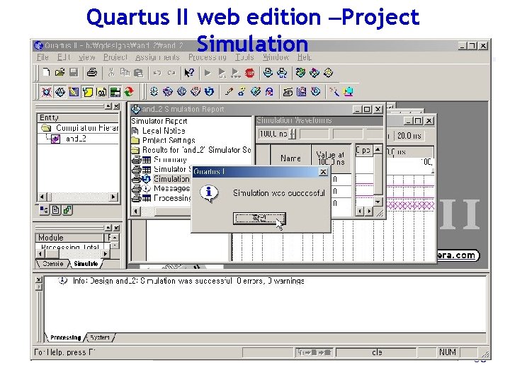 Quartus II web edition –Project Simulation 39 