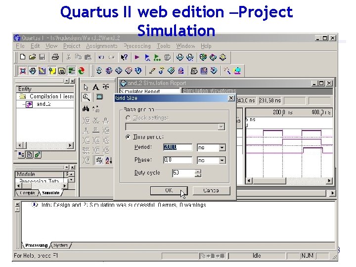 Quartus II web edition –Project Simulation 43 Quartus II web edition –Project Simulation 43