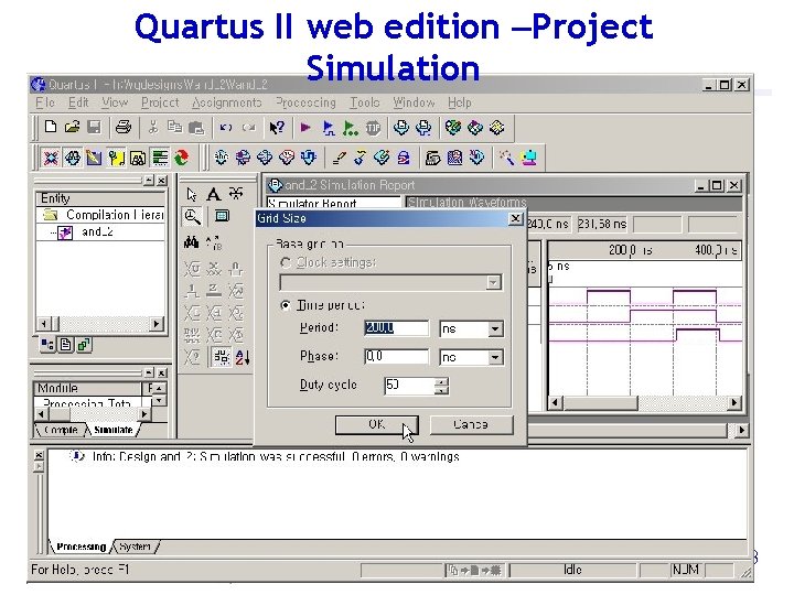 Quartus II web edition –Project Simulation 43 