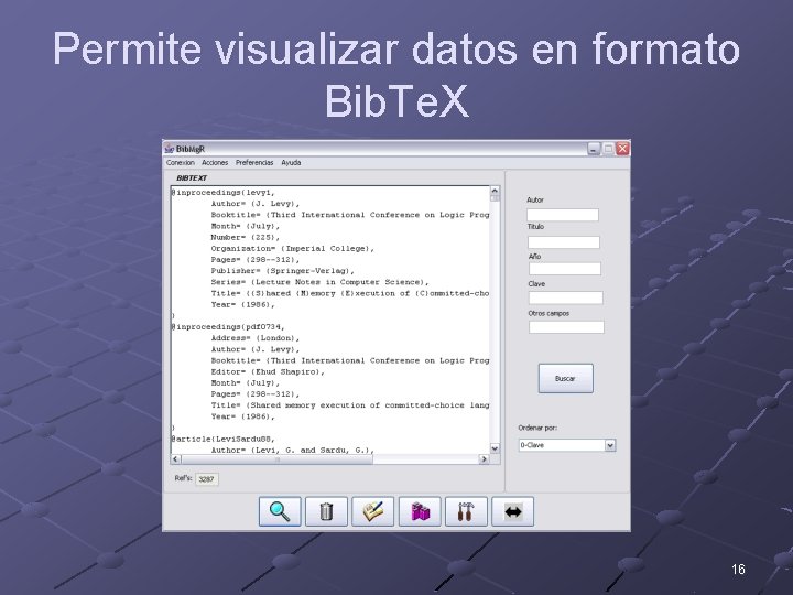 Permite visualizar datos en formato Bib. Te. X 16 