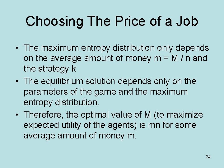 Choosing The Price of a Job • The maximum entropy distribution only depends on